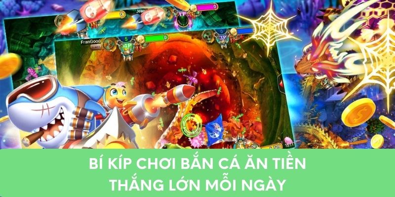 Bí kíp chơi bắn cá ăn tiền thắng lớn mỗi ngày