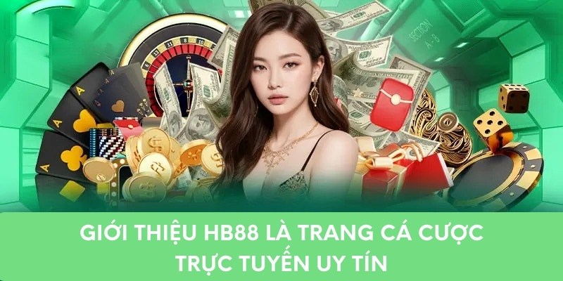 Giới thiệu HB88 là trang cá cược trực tuyến uy tín