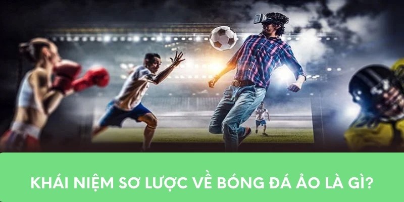 Khái niệm sơ lược về bóng đá ảo là gì?