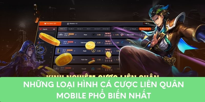 Những loại hình cá cược Liên Quân Mobile phổ biến nhất