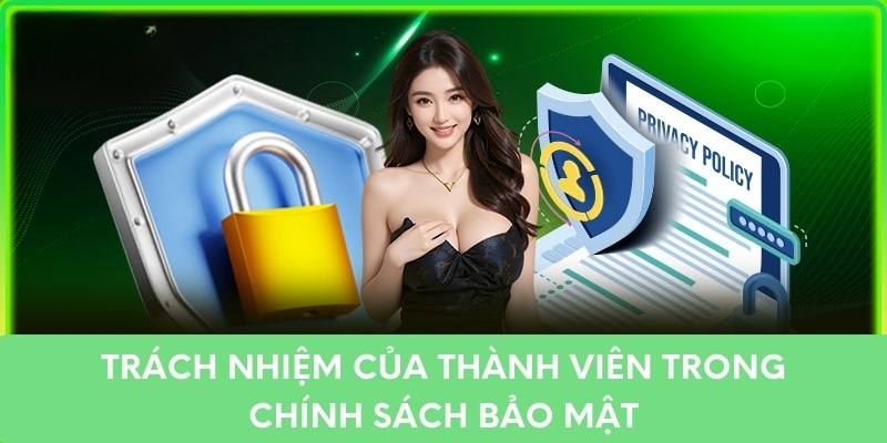 Trách nhiệm hội viên trong chính sách bảo mật thông tin