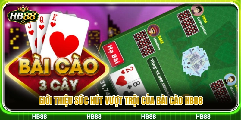 Bài Cào HB88 – Ván Nhanh, Luật Gọn, Dễ Làm Quen 2 Khám phá sức hút đầy lôi cuốn từ sảnh cược bài cào HB88