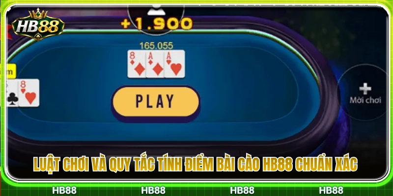 Bài Cào HB88 – Ván Nhanh, Luật Gọn, Dễ Làm Quen 3 Luật tham gia và cách tính điểm số bài cào ở hệ thống HB 88