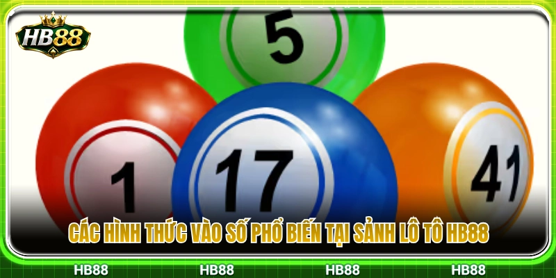 Lô Tô HB88 – Cách Vào Số Và Theo Dõi Kết Quả Trong Ngày 3 Những kiểu chọn số thông dụng nhất