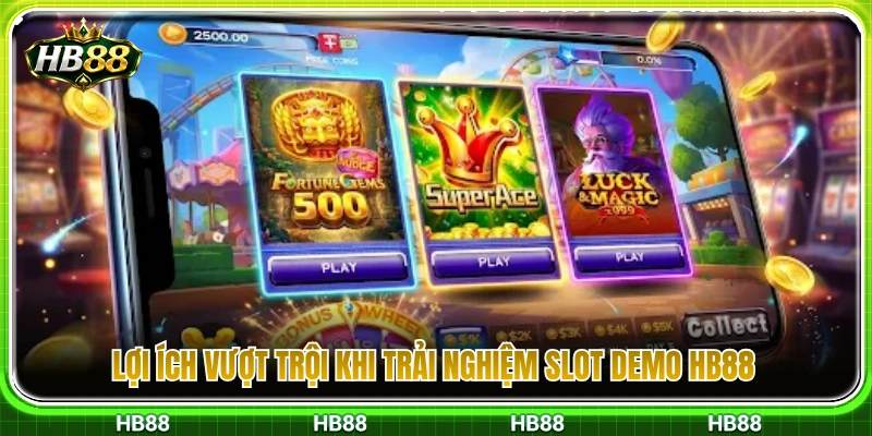 Slot Demo HB88 – Có Nên Chơi Thử Trước Khi Vào Tiền Thật? 3 Các lợi thế hấp dẫn khi cược thủ chơi thử slot tại HB88